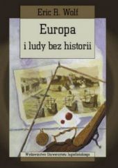 Okładka książki Europa i ludy bez historii Eric Robert Wolf