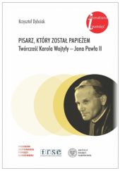 Pisarz, który został papieżem. Twórczość Karola Wojtyły- Jana Pawła II
