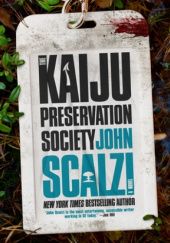 Okładka książki The Kaiju Preservation Society John Scalzi