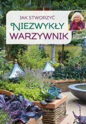 Okładka książki Jak stworzyć niezwykły warzywnik Danuta Młoźniak