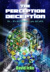 Okładka książki The Perception Deception. Or ... It's ALL Bollocks - Yes All Of It David Icke