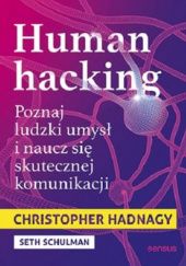 Okładka książki Human hacking. Poznaj ludzki umysł i naucz się skutecznej komunikacji Christopher Hadnagy