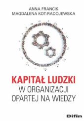 Okładka książki Kapitał ludzki w organizacji opartej na wiedzy Anna Francik, Magdalena Kot-Radojewska