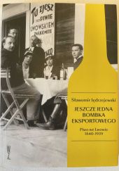 Okładka książki Jeszcze jedna bombka eksportowego. Piwo we Lwowie 1840-1939 Sławomir Jędrzejewski