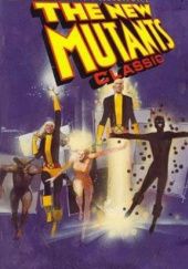 Okładka książki New Mutants Classic Vol. 3 Chris Claremont, Bob McLeod, Bill Sienkiewicz