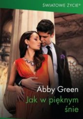 Okładka książki Jak w pięknym śnie Abby Green
