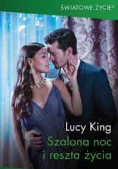 Okładka książki Szalona noc i reszta życia Lucy King