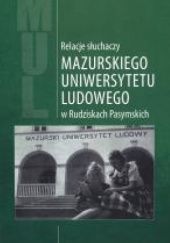 Relacje słuchaczy Mazurskiego Uniwersytetu Ludowego w Rudziskach Pasymskich