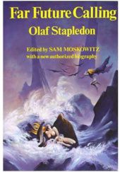 Okładka książki Far Future Calling. Uncollected Science Fiction and Fantasies of… Olaf Stapledon