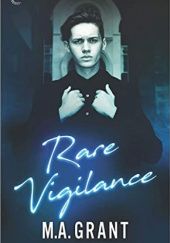 Okładka książki Rare Vigilance M.A. Grant