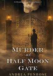 Okładka książki Murder at Half Moon Gate Andrea Penrose