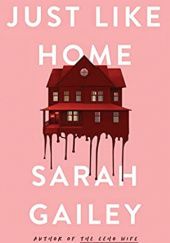 Okładka książki Just Like Home Sarah Gailey