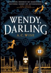 Okładka książki Wendy, Darling A.C. Wise