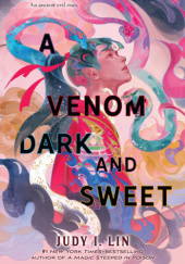 Okładka książki A Venom Dark and Sweet Judy I. Lin