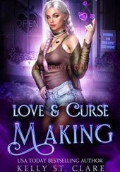 Okładka książki Love & Curse Making Kelly St. Clare