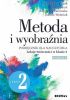 Okładka książki Metoda i wyobraźnia. Podręcznik dla nauczyciela. Lekcje twórczości w klasie 2 Anetta Dobrakowska,&nbsp;Monika Just,&nbsp;Elżbieta Płóciennik,&nbsp;Joanna Woźniak