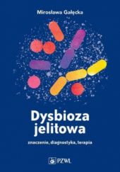 Okładka książki Dysbioza jelitowa Mirosława Gałęcka