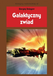Okładka książki Galaktyczny zwiad Siergiej Sniegow