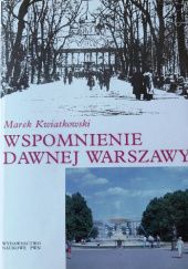 Wspomnienie dawnej Warszawy: Warszawa i warszawiacy na starej fotografii z lat 1860-1914