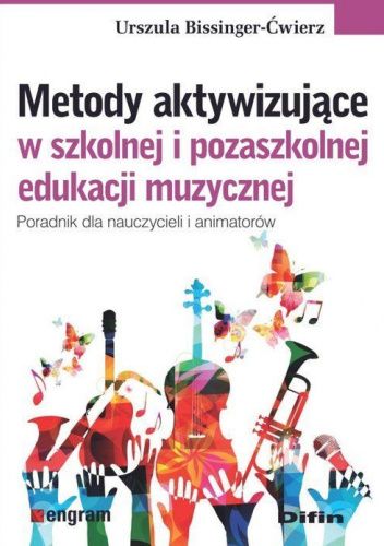 Metody Aktywizujące W Szkolnej I Pozaszkolnej Edukacji Muzycznej ...