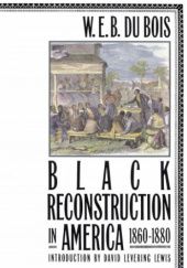 Okładka książki Black Reconstruction W. E. B. Du Bois