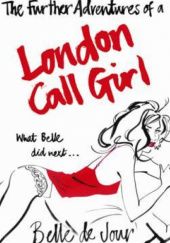 Okładka książki The Further Adventures of a London Call Girl Belle de Jour