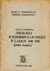 Ideologia wychowawcza w Polsce w latach 1948-1956 [próba modelu]