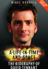 Okładka książki David Tennant: A Life In Time And Space Nigel Goodall