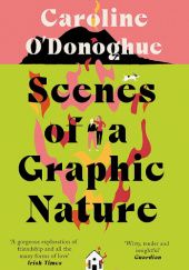 Okładka książki Scenes of a Graphic Nature Caroline O'Donoghue