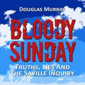 Okładka książki Bloody Sunday. Truths, Lies, & the Saville Inquiry Douglas Murray