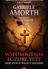 Okładka książki Wspomnienia egzorcysty. Moje życie w walce z szatanem Gabriele Amorth, Marco Tosatti