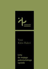 Okładka książki Listy do mojego palestyńskiego sąsiada Yossi Klein Halevi