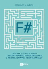 F#. Zadania z funkcyjnego i imperatywnego programowania z przykładowymi rozwiązaniami