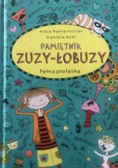 Okładka książki Pamiętnik Zuzy-Łobuzy.Pełna profeska Alice Pantermüller