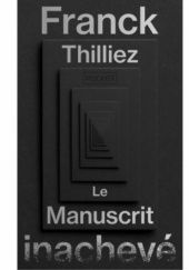 Okładka książki Le Manuscrit inachevé Franck Thilliez