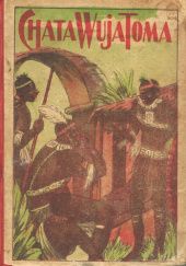 Okładka książki Chata wuja Toma. Powieść z czasów niewolnictwa Murzynów w Ameryce. Tom 1 Harriet Beecher Stowe