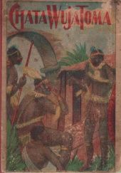 Okładka książki Chata wuja Toma. Powieść z czasów niewolnictwa Murzynów w Ameryce. Tom 2 Harriet Beecher Stowe