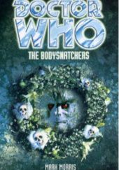 Okładka książki Doctor Who: The Bodysnatchers Mark Morris