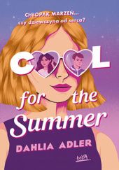 Okładka książki Cool for the Summer Dahlia Adler