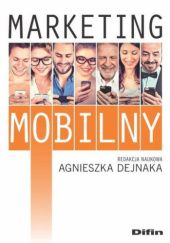 Okładka książki Marketing mobilny Agnieszka Dejnaka