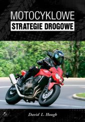 Okładka książki Motocyklowe strategie drogowe David L. Hough