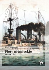 Okładka książki Floty niemieckie wczoraj i dziś Roman Kochnowski