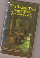 Okładka książki The House That Fear Built Cassandra Knye