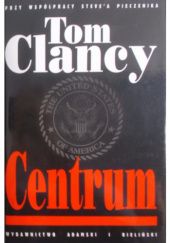 Okładka książki Centrum Tom Clancy, Steve Pieczenik