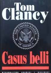 Okładka książki Casus belli Tom Clancy,&nbsp;Steve Pieczenik,&nbsp;Jeff Rovin