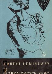 Okładka książki Rzeka dwóch serc i inne opowiadania Ernest Hemingway