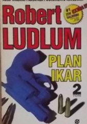 Okładka książki Plan Ikar Tom 2 Robert Ludlum