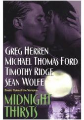 Okładka książki Midnight Thirsts:. Erotic Tales of the Vampire Michael Thomas Ford, Greg Herren, Timothy Ridge, Sean Wolfe