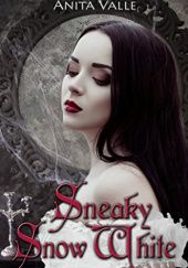 Okładka książki Sneaky Snow White Anita Valle
