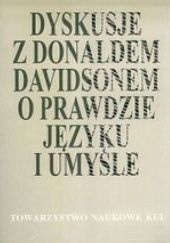 Okładka książki Dyskusje z Donaldem Davidsonem o prawdzie, języku i umyśle Urszula Żegleń